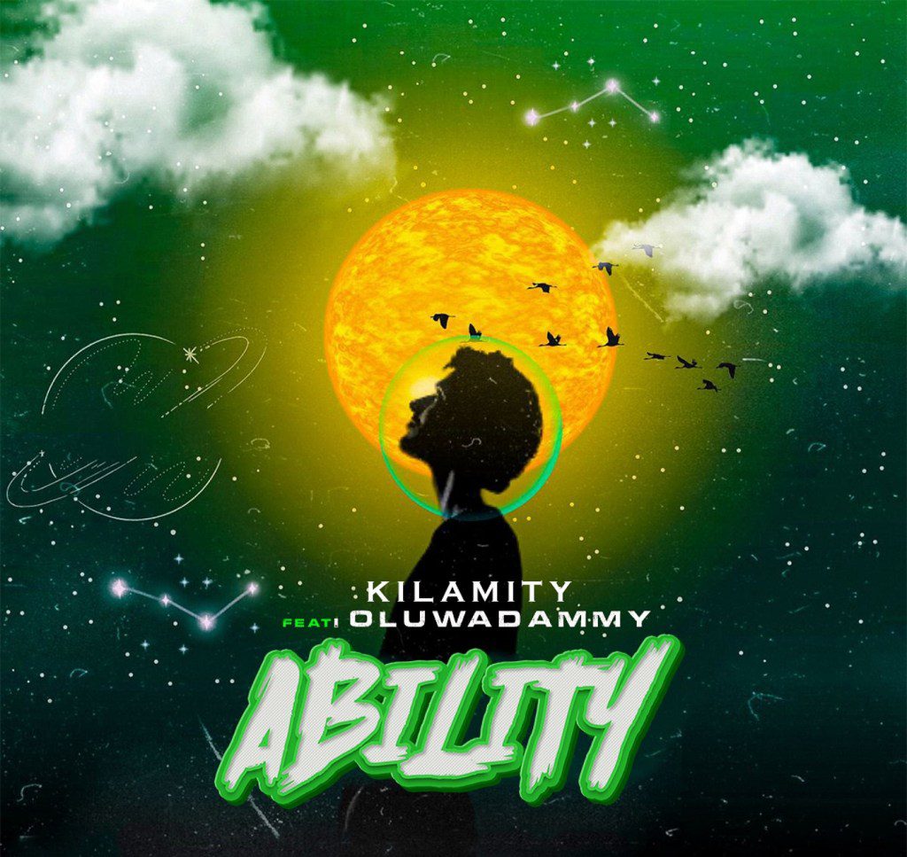 Download Kilamity Ft. Oluwadammy – Ability