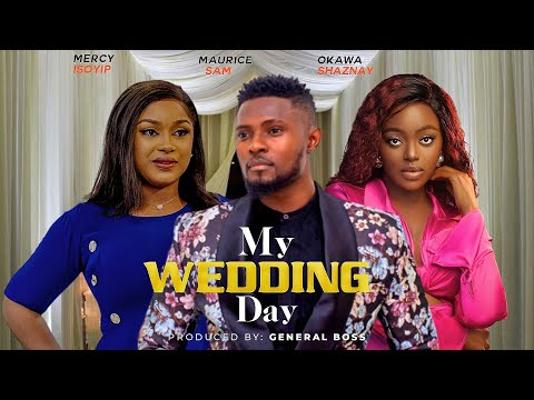 Download My Wedding Day (2023) - Nollywood Movie