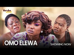 Download OMO ELEWA YOYE AYE - Latest 2023 Yoruba Movie
