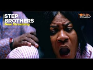 Download STEP BROTERS - Latest 2023 Yoruba Movie