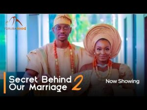 Download Secret Behind Our Marriage (Part 2) - Latest 2023 Yoruba Movie