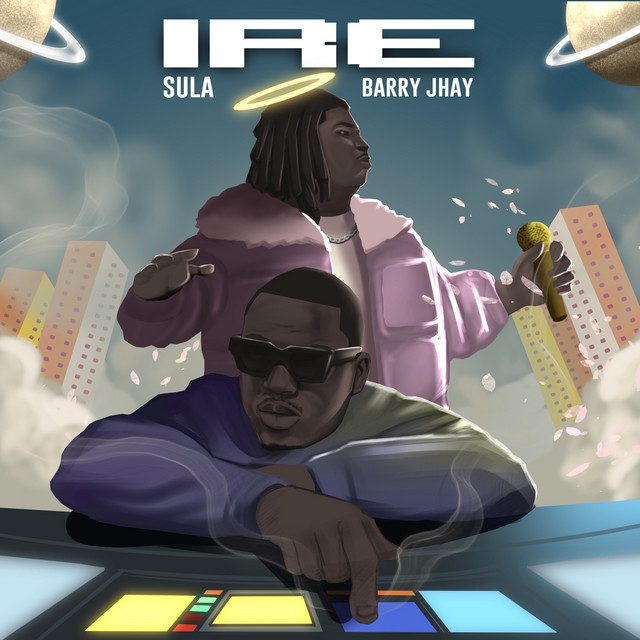 Download Sula Ft. Barry Jhay – Ire