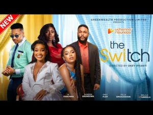 Download THE SWITCH (2023) - Nollywood Movie