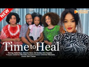 Download TIME TO HEAL (2023) - Nollywood Movie