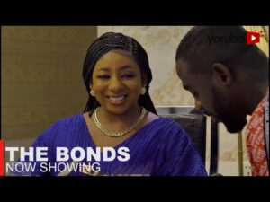 Download The Bonds - Latest 2023 Yoruba Movie