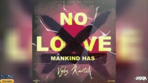 Download Vybz Kartel – Mankind Has No Love