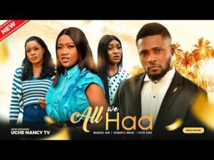 Download All We Had (2023) - Nollywood Movie