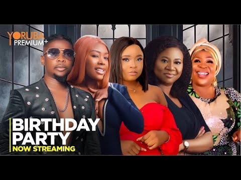 Download Birthday Party - Latest 2023 Yoruba Movie