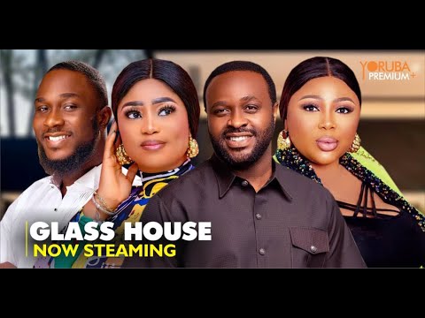 Download Glass House - Latest 2023 Yoruba Movie