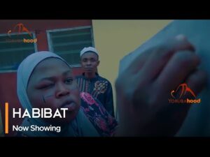 Download Habibat - Latest 2023 Yoruba Movie
