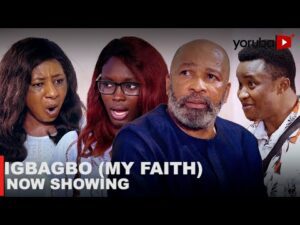 Download Igbagbo (My Faith) - Latest 2023 Yoruba Movie