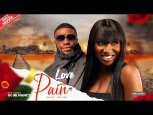 Download Love and Pain (2023) - Nollywood Movie