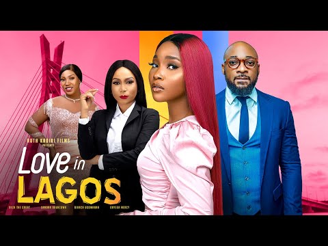 Download LOVE IN LAGOS (2023) - Nollywood Movie