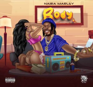 Download Naira Marley – Body