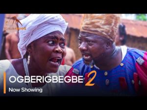 Ogberigbegbe (Part 2) - Latest 2023 Yoruba Movie