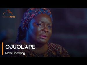 Download Ojuolape - Latest 2023 Yoruba Movie
