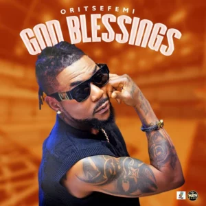 Download Oritse Femi – God Blessings