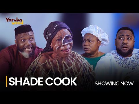 Download SHADE COOK - Latest 2023 Yoruba Movie