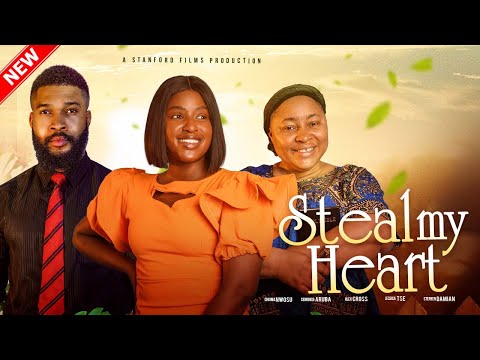 Download Steal My Heart (2023) - Nollywood Movie