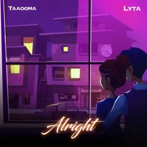 Download Taaooma Ft. Lyta – Alright