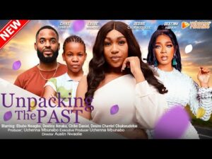 Download Unpacking The Past (2023) - Nollywood Movie