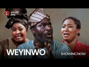 Download Weyinwo - Latest 2023 Yoruba Movie