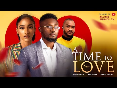 A Time To Love (2023) Nollywood Movie