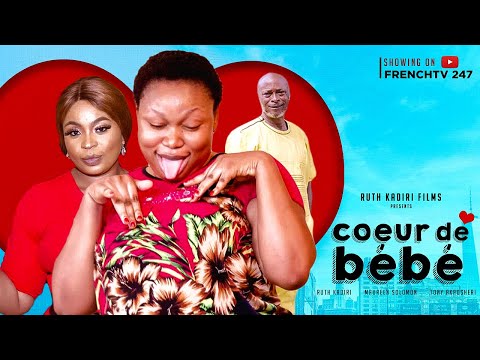 COEUR DE BÉBÉ - Nollywood Movie