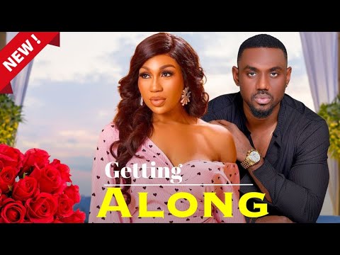 Getting Along (2023) Nollywood Movie