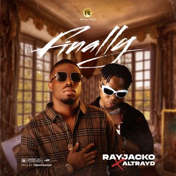 Rayjacko Ft. Altrayd – Finally