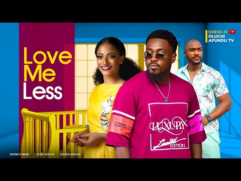 Love Me Less (2023) Nollywood Movie