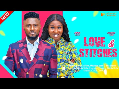 Download LOVE & STITCHES (2023) Nollywood Movie
