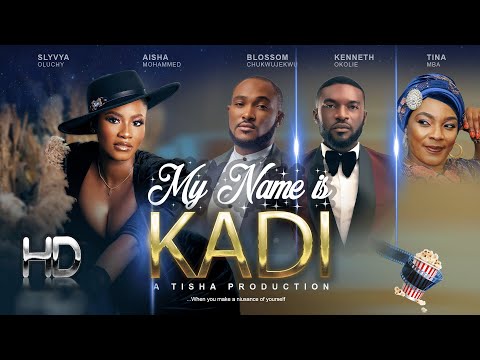My Name Is Kadi (2023) Nollywood Movie