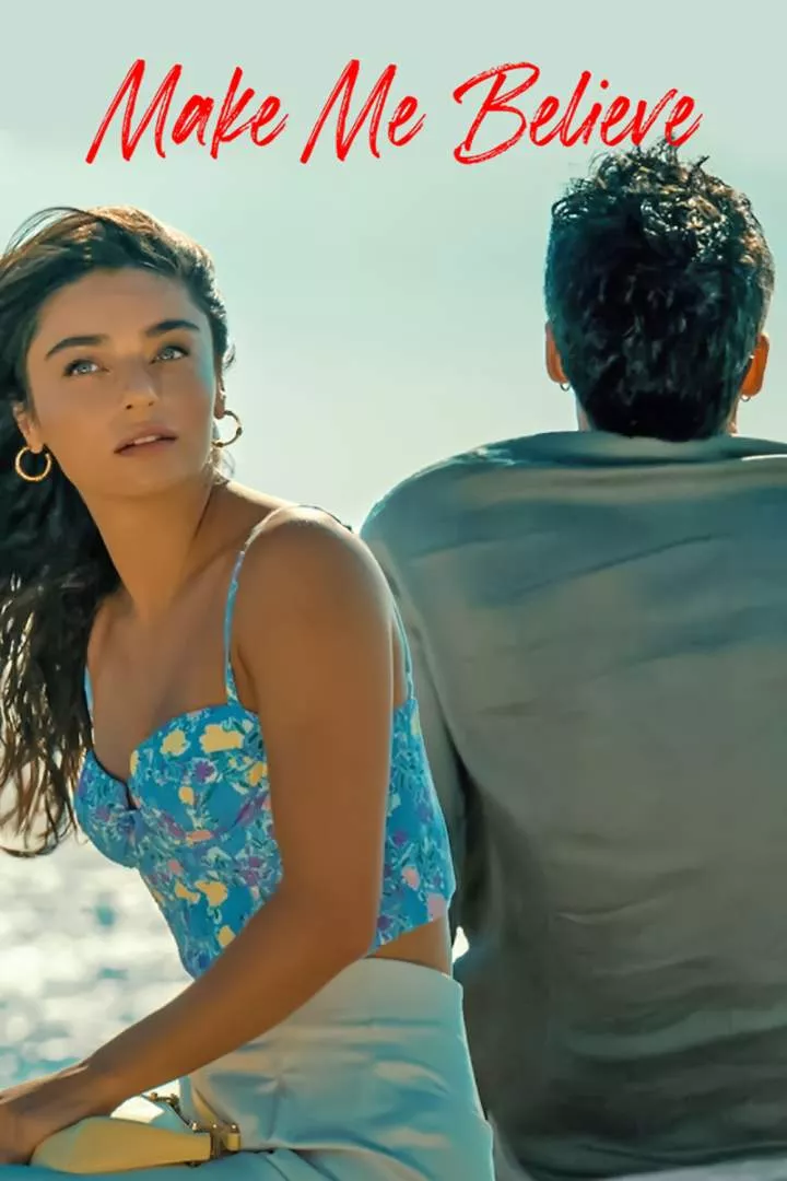 Make Me Believe (2023) Turkish Movie