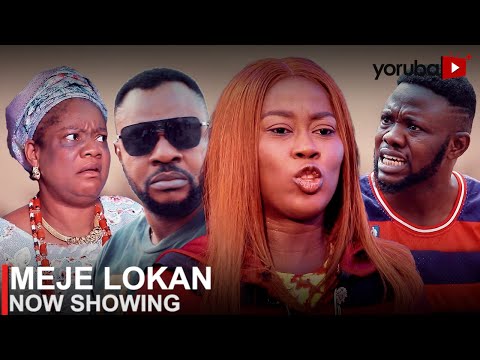 Meje Lokan - Latest 2023 Yoruba Movie