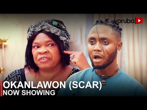 Okanlawon (Scar) - Latest 2023 Yoruba Movie