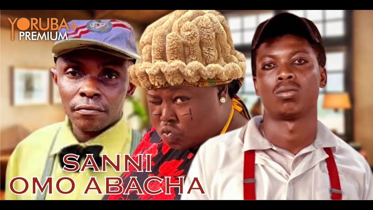 Download SANNI OMO ABACHA - Latest 2023 Yoruba Movie