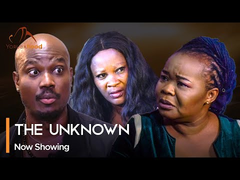 The Unknown - Latest 2023 Yoruba MP4 Movie