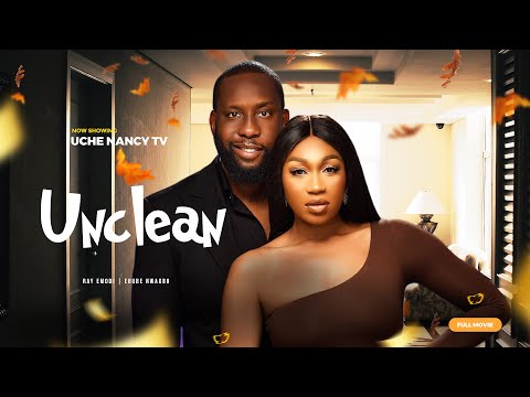 UNCLEAN (2023) Nollywood Movie