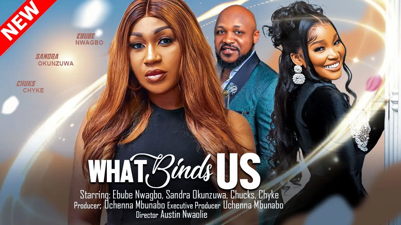 Download What Binds Us (2023) Nollywood Movie