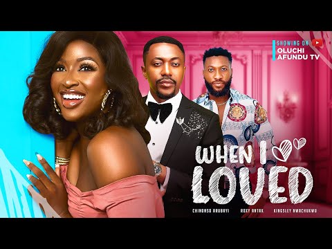 When I Loved (2023) Nollywood Movie