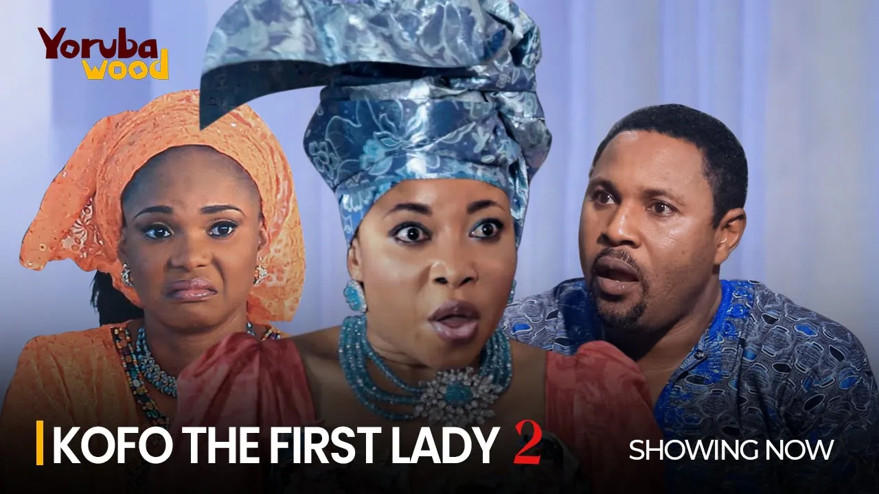 Kofo The First Lady (Part 2) - Latest 2023 Yoruba Movie