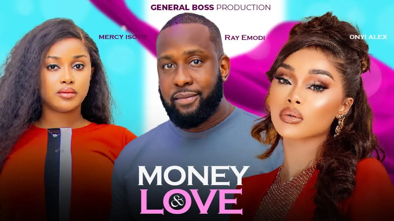 Money & Love (2023) Nollywood Movie