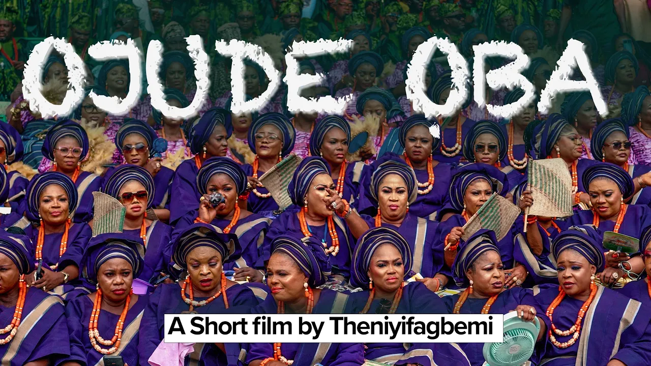 Ojude Oba: Yoruba Heritage - A Short Film