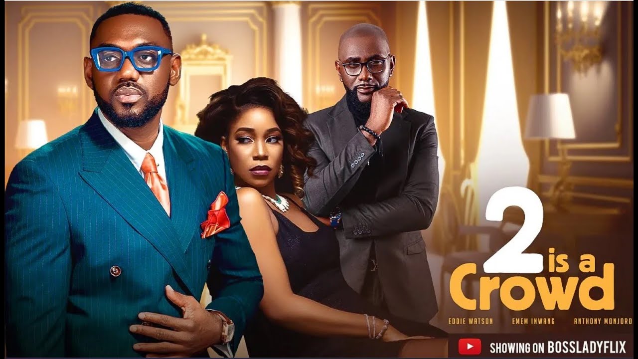 Two Is A Crowd (2023) Nollywood Movie