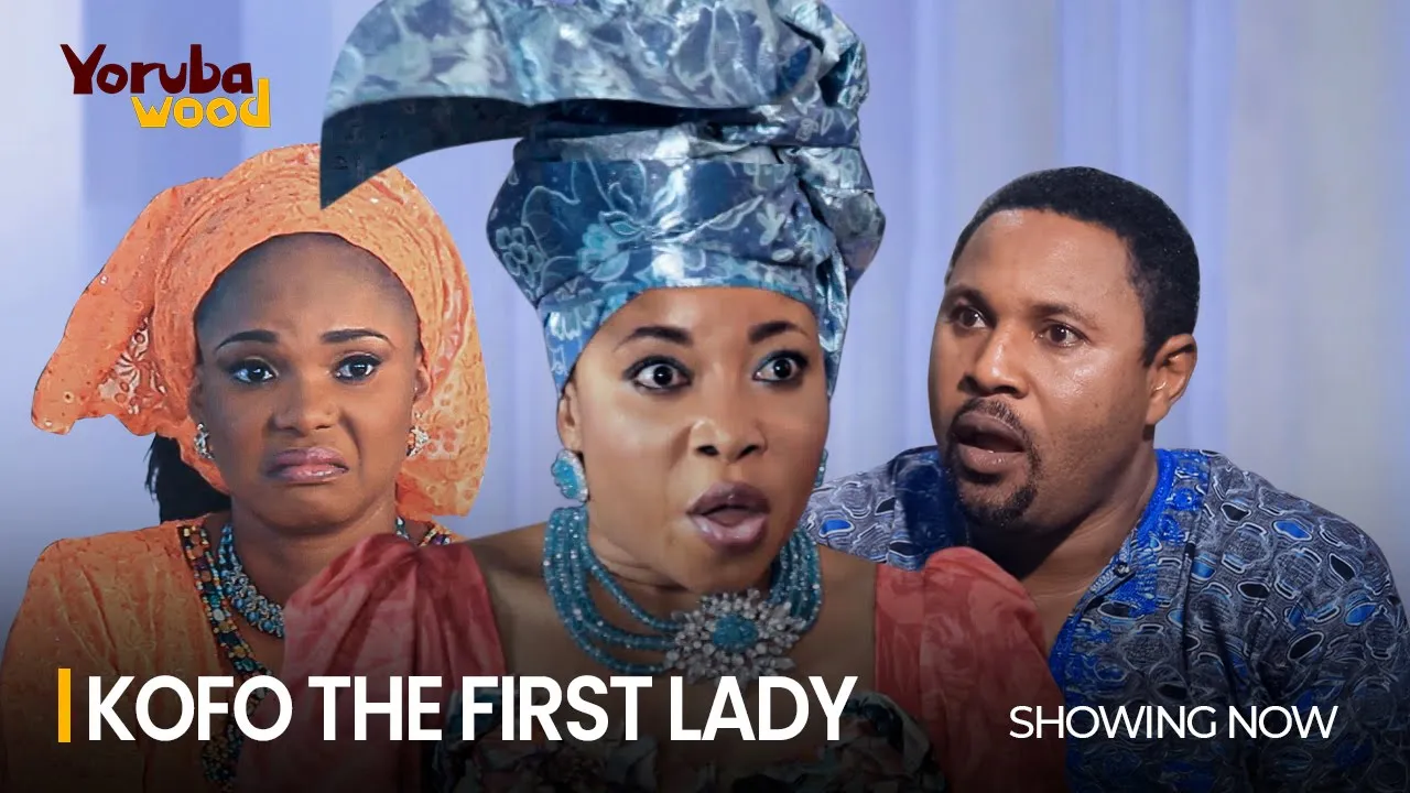 KOFO THE FIRST LADY - Latest 2023 Yoruba Movie