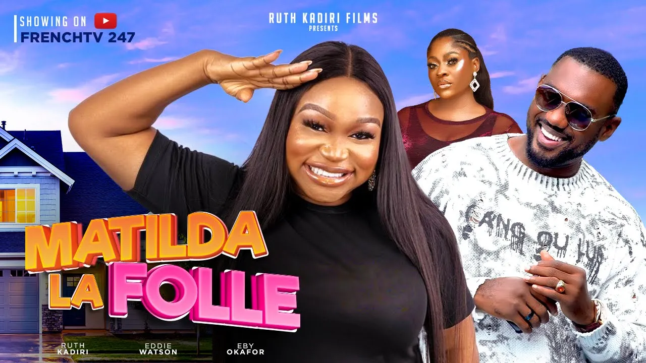 Matilda La Folle (2023) Nollywood Movie