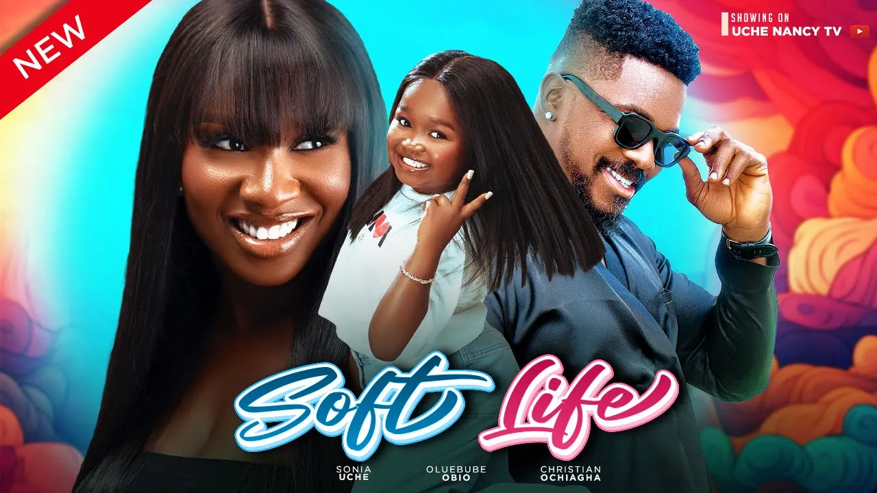 Soft Life (2023) Nollywood Movie