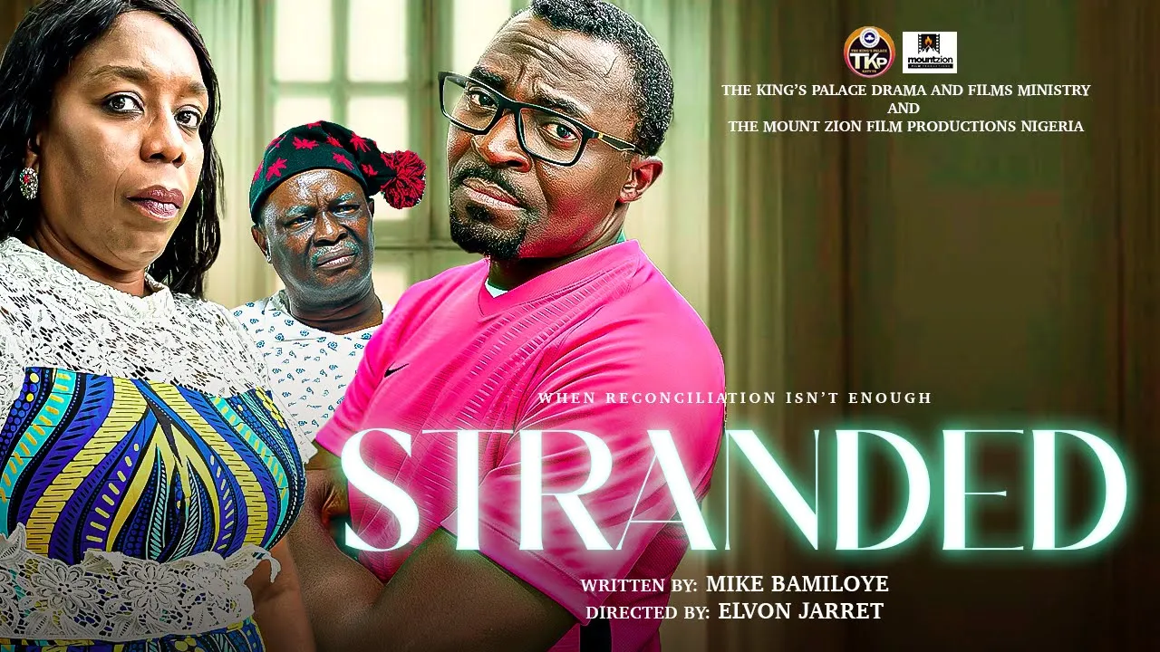 Stranded (2023) Mount Zion Nollywood Movie