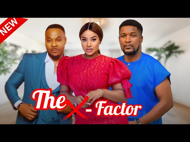 The XFactor(2023) Nollywood Movie